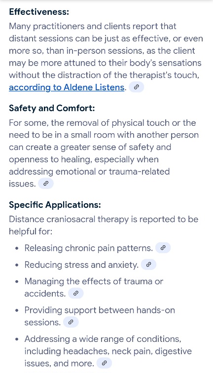 Distant craniosacral therapy, also known as remote or virtual craniosacral therapy, is a method where a practitioner uses energy and intention to facilitate healing for a client who is not physically present with them. It's based on the principles of craniosacral therapy, which focuses on the rhythmic movement of cerebrospinal fluid and the body's inherent ability to heal. 